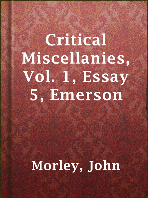 Title details for Critical Miscellanies,  Vol. 1, Essay 5, Emerson by John Morley - Available